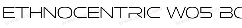 Ethnocentric W05 Bo字体转换 Ethnocentric W05 Bo字体转换